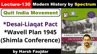 H130- Wavell Plan (Shimla Conference) 1945, Desai-Liaqat Pact | Spectrum Modern History UPSC