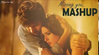 Missing You Mashup 2021 💖 Chillout Relaxing Music 💖 Bollywood Love Songs 💖 Hindi Lofi Songs 💖