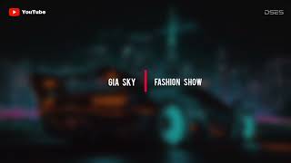 Gia Sky - Fashion Show