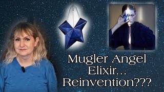 New!! Mugler Angel Elixir...a reinvention???