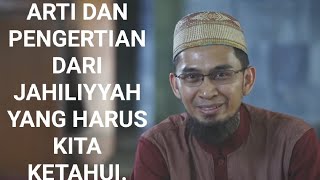 ARTI DAN PENGERTIAN DARI JAHILIYYAH YANG HARUS KITA KETAHUI.