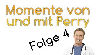 Momente von und mit Perry [Folge 4]