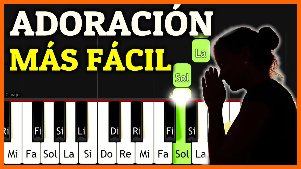 La Alabanza De Adoracion Más Fácil En Piano Tutorial Solo 4 Acordes