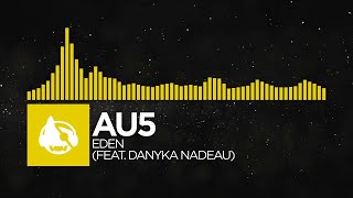 [Electro House] - Au5 - Eden (feat. Danyka Nadeau)