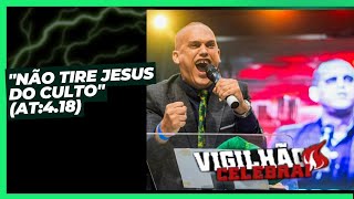 Não tire Jesus do culto(At:4.18) Receba essa verdade que foi ministrada no Vigilião da Celebrai