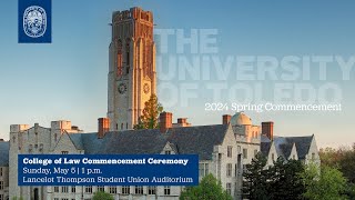 The University of Toledo Commencement | Spring 2024 | College of Law