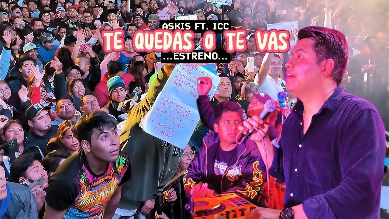 Te Quedas O Te Vas Lo Nuevo De Askis Ft Icc Plaza Los Gallos Puebla