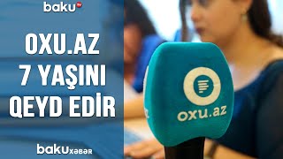 OXU.AZ  7 yaşını qeyd edir