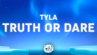 Tyla - Truth or Dare (Lyrics)