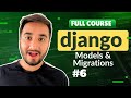 6. Models and Migrations in Django - In Depth Tutorial about Django Migrations