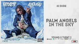 42 Dugg - Palm Angels In The Sky (Young & Turnt 2)