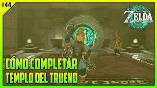 Cómo COMPLETAR el TEMPLO del TRUENO ⚡️ #44 | ZELDA TEARS OF THE KINGDOM