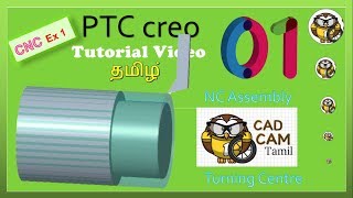 Creo NC  Assembly | Tamil 1 | Ex_1 CNC Turning