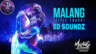 Malang tittle song | Malang (8d audio) | 8d songs | 4d songs | 3d songs