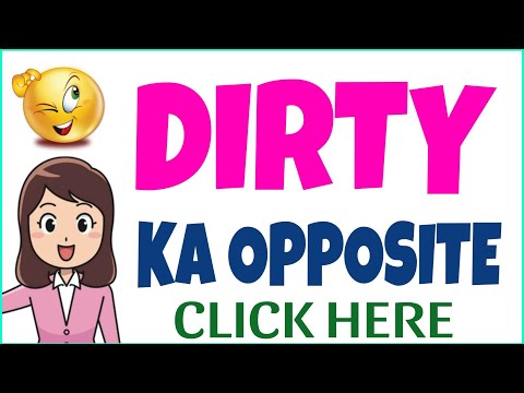 What is opposite of dirty?