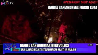 DANIEL SAN ANDREAS BEREVOLUSI SETELAH MEMAKAN MUSTIKA RAJA JIN LIHAT APA YANG TERJADI