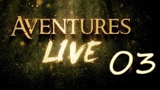 Aventures part en LIVE ! - (14/08/2015) - Partie 03