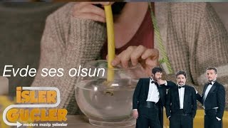 İşler Güçler - Evde Ses Olsun