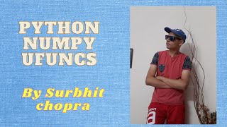 Python Numpy ufuncs |Python Programming |Surbhit chopra|