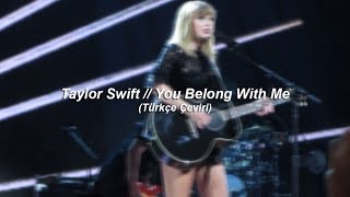 Taylor Swift // You Belong With Me (Türkçe Çeviri)