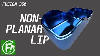 Fusion 360 - Non-planar Lip