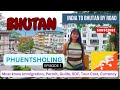 India to Bhutan by Road in 2024 | Phuentsholing | Immigration, Documents, Permit, SDF, Guide, Cost