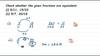 Check whether the given fractions are equivalent:(i) 5/11, 15/33 (ii) 5/7, 20/18 ( fraction )