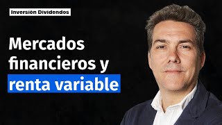 Mercados financieros 📊 y RENTA VARIABLE 💰 Gustavo Martínez 👨🏻‍💼