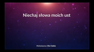 Niechaj słowa moich ust - z tekstem i wokalem (Dla Ciebie)