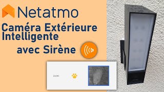 Caméra Extérieure Intelligente avec Sirène de Netatmo: Meilleur projecteur extérieur connecté (2/2)