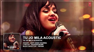 Tu Jo Mila Full Video Song I Acoustics I Aditi Singh Sharma | तू जो मिला | new  Hindi song 2020 |