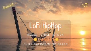 Lofi HipHop 🎵 Sunset I🌞 Relax • Chill • Study