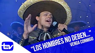 Venga Conmigo | Pedro Fernández - Los hombres no deben llorar