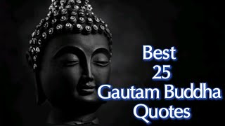 Best 25 Gautam Buddha Quotes || Buddha Quotes || Best Quotes || Buddha