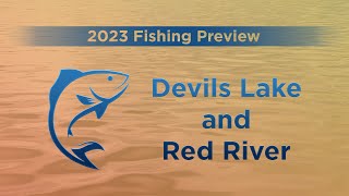 Fishing Preview - Devils Lake Complex and Red River - NDGF - 03-29-2023