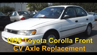 1995 Toyota Corolla Front CV Axle Replacement