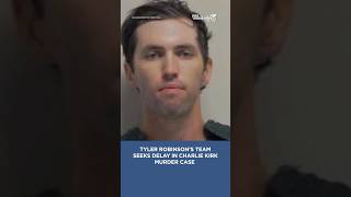 Tyler Robinson’s team seeks delay in Charlie Kirk murder case #tylerrobinson #charliekirk