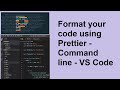 Format your code using Prettier in Visual Studio Code editor / Command Line