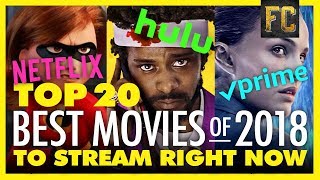 Where to Stream the Best Movies of 2018 | Best Movies on Netflix, Prime, & More | Flick Connection