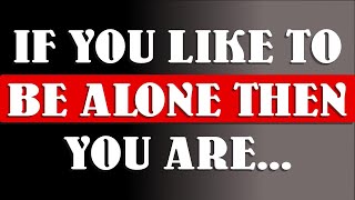 People Who Like To Be Alone Have These 6 Special Personality Traits |Human Psychology| Awesome Facts