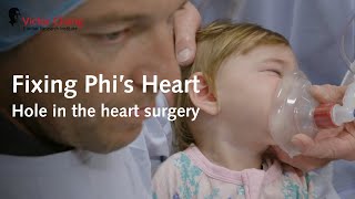 Phi's Ventricular Septal Defect (Hole in the Heart) Surgery