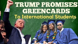 Trump Promises Greencards to F1 VISA Students, Thoughts??😳😳