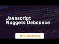 Javascript nuggets debounce