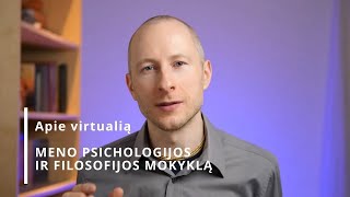 APIE PROGRAMĄ. Virtuali meno psichologijos ir filosofijos mokykla