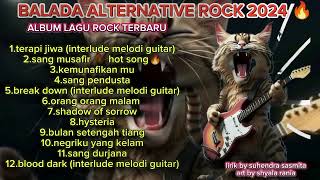 ALBUM BALADA ALTERNATIVE ROCK TERBARU 2024  ❗LAGU-LAGU TERBARU 🔥