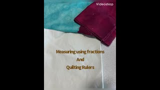 Measuring Fabric using fractions and rulers