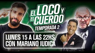 EL LOCO Y EL CUERDO - Episodio 63 (Con Mariano Iudica)