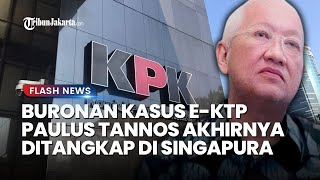 KPK AKHIRNYA Menangkap Buronan Kasus e KTP Paulus Tannos Ditangkap di Singapura