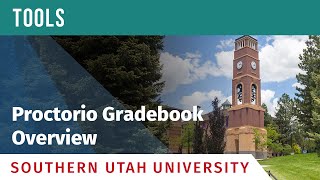 SUU OTL Tools: Proctorio Gradebook Overview