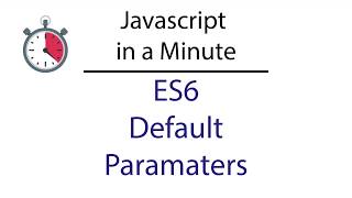 Javascript in a Minute: ES6 Default Parameters